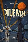 Ler Dilema: o ciclo da humanidade, do autor Paulo Henrique Vailati