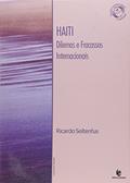 Ler Haiti - Dilemas e Fracassos Internacionais, do autor Ricardo Seitenfus