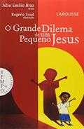 Ler O Grande Dilema de Um Pequeno Jesus, do autor Júlio Emílio Braz Ler O Grande Dilema de Um Pequeno Jesus, do autor Júlio Emílio Braz