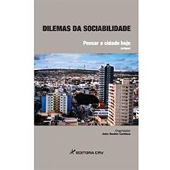 Dilemas da sociabilidade: pensar a cidade hoje, do autor João Santos Cardoso