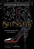 Ler Stepsister: A história da meia irmã da cinderela, do autor Jennifer Donnelly