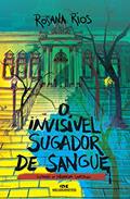 Ler O Invisível Sugador de Sangue, do autor Rosana Rios