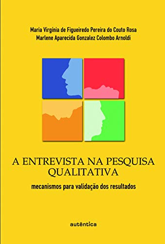 Ler A entrevista na Pesquisa Qualitativa: Mecanismos Para Validação dos Resultados, do autor Marlene Aparecida Gonzales Colombo Arnoldi; Maria Ler A entrevista na Pesquisa Qualitativa: Mecanismos Para Validação dos Resultados, do autor Marlene Aparecida Gonzales Colombo Arnoldi; Maria