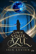 Ler Luar de Sangue Azul, do autor Isis Lucien
