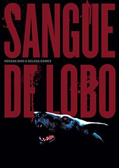 Sangue de lobo, do autor Rosana Rios; Helena Gomes