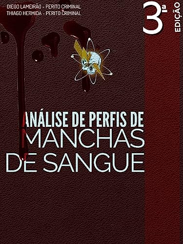 Ler Análise de Perfis de Manchas de Sangue (Padrão Zeus), do autor Diego Lameirão; Thiago Hermida