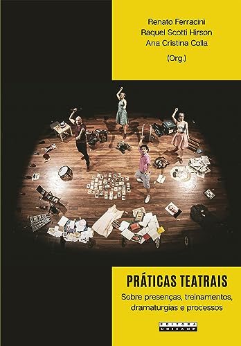Ler Práticas teatrais: Sobre presenças, treinamentos, dramaturgias e processos, do autor Renato Ferracini