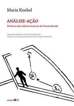 Análise-ação: Práticas das ideias teatrais de Stanislávski, do autor Maria Knebel