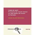 Ler Fome de quê?: Processos de criação teatral na rede pública de ensino de Salvador, do autor Celida Salume