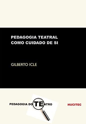 Ler Pedagogia teatral como cuidado de si, do autor Gilberto Icle