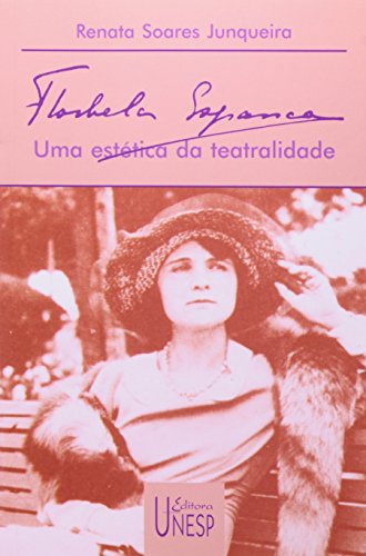 Ler Florbela Espanca: Uma estética da teatralidade, do autor Renata Soares Junqueira