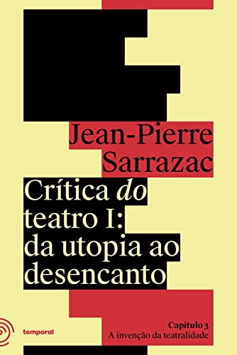 Ler A invenção da teatralidade (Crítica do teatro Livro 3), do autor Jean-Pierre Sarrazac