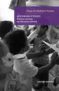 Ler Que Drama é esse?!?: práticas teatrais na educação infantil: 109, do autor Diego de Medeiros Pereira