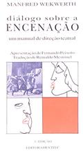 Ler Diálogo Sobre a Encenação. Um Manual de Direção Teatral, do autor Manfred Wekwerth Ler Diálogo Sobre a Encenação. Um Manual de Direção Teatral, do autor Manfred Wekwerth