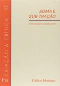 Ler Soma e Sub-Tração. Territorialidade e Recepção Teatral - Volume 17. Coleção Criação e Crítica, do autor Edélcio Mostaço