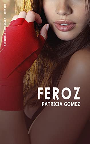 Ler Feroz, do autor Patrícia Gomez Ler Feroz, do autor Patrícia Gomez
