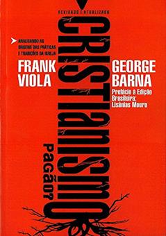 Cristianismo Pagão, do autor Frank Viola