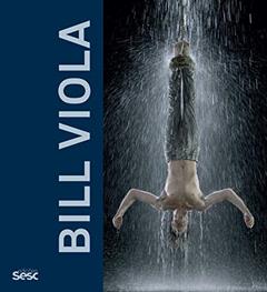Bill Viola, do autor John G. Hanhardt