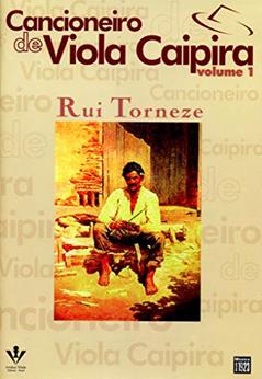 Cancioneiro de Viola caipira - Volume 1, do autor Rui Torneze
