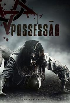 Possessão, do autor Marcos Ferri; Rodrigo Barros; Iolanda Silva Bianchi; Rafilsky Ferreira; Davi Souza; Bruny Guedes; Guilherme Aniceto; Edweine Lou