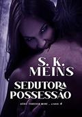 Ler Sedutora Possessão (FOREVER MINE Livro 4), do autor S. K. Meins Ler Sedutora Possessão (FOREVER MINE Livro 4), do autor S. K. Meins