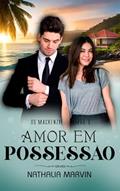 Ler Amor em possessão: Os Mackenzies 9 (Os Mackenzies - Segunda Geração Livro 5), do autor Nathalia Marvin Ler Amor em possessão: Os Mackenzies 9 (Os Mackenzies - Segunda Geração Livro 5), do autor Nathalia Marvin