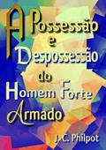 Ler A Possessao e Despossessao do Homem Forte Armado, do autor Silvio Dutra Ler A Possessao e Despossessao do Homem Forte Armado, do autor Silvio Dutra