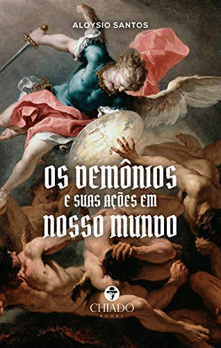 Ler Os Demônios e suas ações em nosso mundo, do autor Aloysio Santos Ler Os Demônios e suas ações em nosso mundo, do autor Aloysio Santos