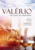 Ler Valério: Um Caso de Obsessão, do autor Emanuel Cristiano; Espírito Nora Ler Valério: Um Caso de Obsessão, do autor Emanuel Cristiano; Espírito Nora