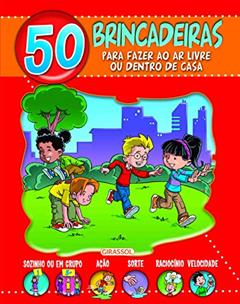 50 Brincadeiras para Fazer ao Ar Livre ou Dentro de Casa, do autor Susaeta Ediciones - Espanha
