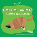 Ler Um Som... Animal!: Animais Brasileiros, do autor Aloma