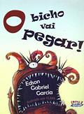 Ler O bicho vai pegar, do autor Edson Gabriel Garcia Ler O bicho vai pegar, do autor Edson Gabriel Garcia