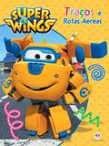 Ler Super Wings - Traços e rotas aéreas, do autor Ciranda Cultural Ler Super Wings - Traços e rotas aéreas, do autor Ciranda Cultural