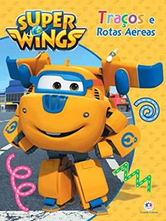 Super Wings - Traços e rotas aéreas, do autor Ciranda Cultural