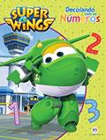 Ler Super Wings - Decolando com os números, do autor Ciranda Cultural