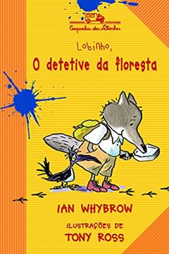 Lobinho, o detetive da floresta, do autor Ian Whybrow