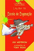 Ler Lobinho na escola de enganação, do autor Ian Whybrow; Tony Ross Ler Lobinho na escola de enganação, do autor Ian Whybrow; Tony Ross
