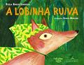 Ler A lobinha ruiva, do autor Stela Greco Loducca