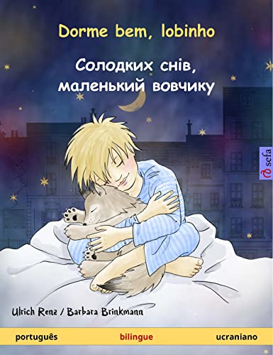 Ler Dorme bem, Lobinho: Livro infantil bilingue | Sefa Livros - Português - Ucraniano, do autor Ulrich Renz Ler Dorme bem, Lobinho: Livro infantil bilingue | Sefa Livros - Português - Ucraniano, do autor Ulrich Renz