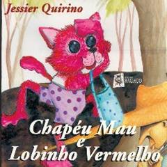 Chapeu Mau e Lobinho Vermelho, do autor Jessier Quirino