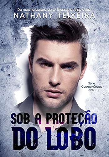 Ler Sob a proteção do Lobo - Série Guarda-costas, do autor Nathany Teixeira