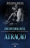 Ler Incontrolável Atração: Trilogia irmãos Perrot Livro 2, do autor Juliana Souza