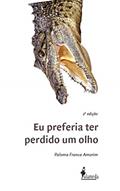 Ler Eu Preferia ter Perdido um Olho, do autor Paloma Franca Amorim