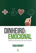 Ler Dinheiro é Emocional: Saúde Emocional Para ter paz Financeira, do autor Tiago Brunet Ler Dinheiro é Emocional: Saúde Emocional Para ter paz Financeira, do autor Tiago Brunet
