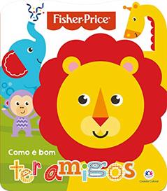 Fisher-Price - Como é bom ter amigos, do autor Ciranda Cultural