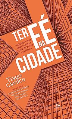 Ter fé na Cidade, do autor Tiago Cavaco