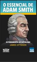 Ler O essencial de Adam Smith - Os fundamentos do capitalismo: Os fundamentos do capitalismo, do autor James Otteson Ler O essencial de Adam Smith - Os fundamentos do capitalismo: Os fundamentos do capitalismo, do autor James Otteson