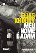 Ler Meu Nome é Adam, do autor Elias Khoury