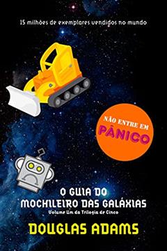 O guia do mochileiro das galáxias, do autor Douglas Adams