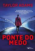 Ler Ponte do medo, do autor Taylor Adams